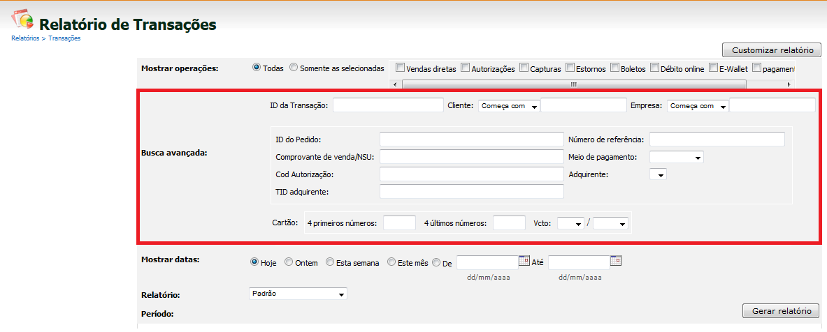 Clique em Gerar relatório ; 14.1.1 Busca Avançada de Transações Relatório de Transações Destacaremos a seguir, as possibilidades de Busca Avançada para detalhar seu Relatório de Transações.