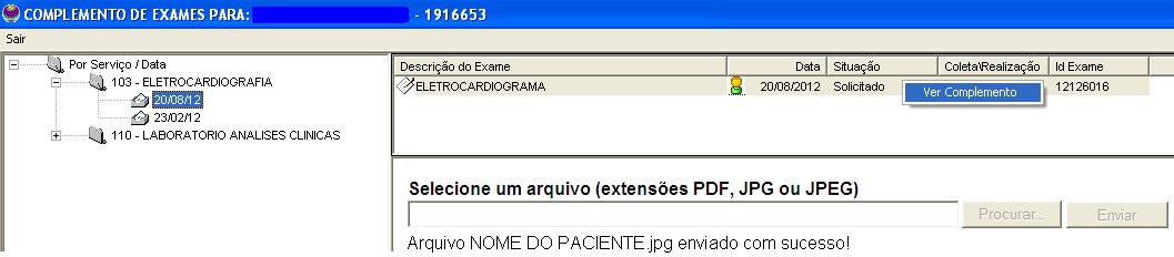 Para visualizar a imagem incluída, clicar com o botão direito do mouse sobre e exame e após, clicar na opção Ver Complemento (b).