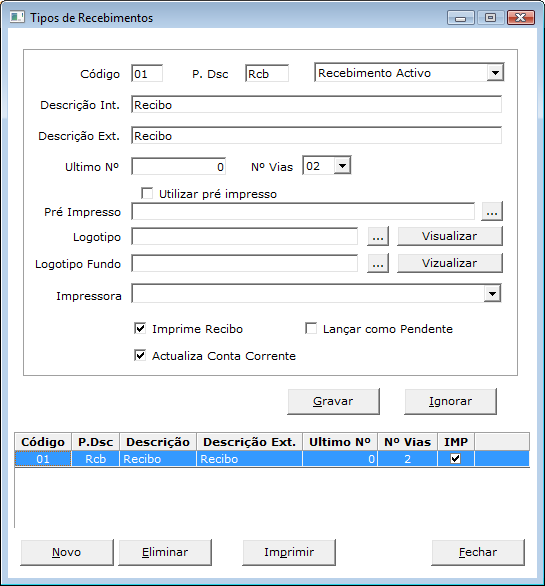 TIPOS DE RECEBIMENTOS A definição dos Tipos de Recebimentos é necessária para a recolha de recibos de clientes.