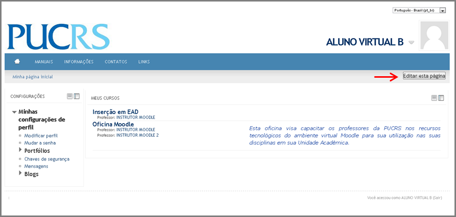 2 Minha página inicial Após logar se no MOODLE, é apresentada, bem no centro da tela, a relação das