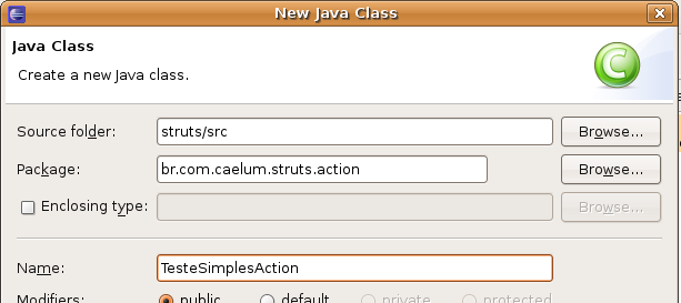 14.6 - Exercícios: TesteSimplesAction 1) Crie sua primeira ação do Struts. a) Crie uma classe chamada TesteSimplesAction no pacote br.com.caelum.struts.action.