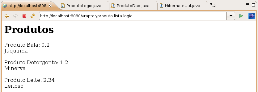 17.13 - Exercícios opcionais 1) Crie um sistema de listagem de produtos a) Crie a classe ListaProdutoLogic no pacote br.com.caelum.vraptor.