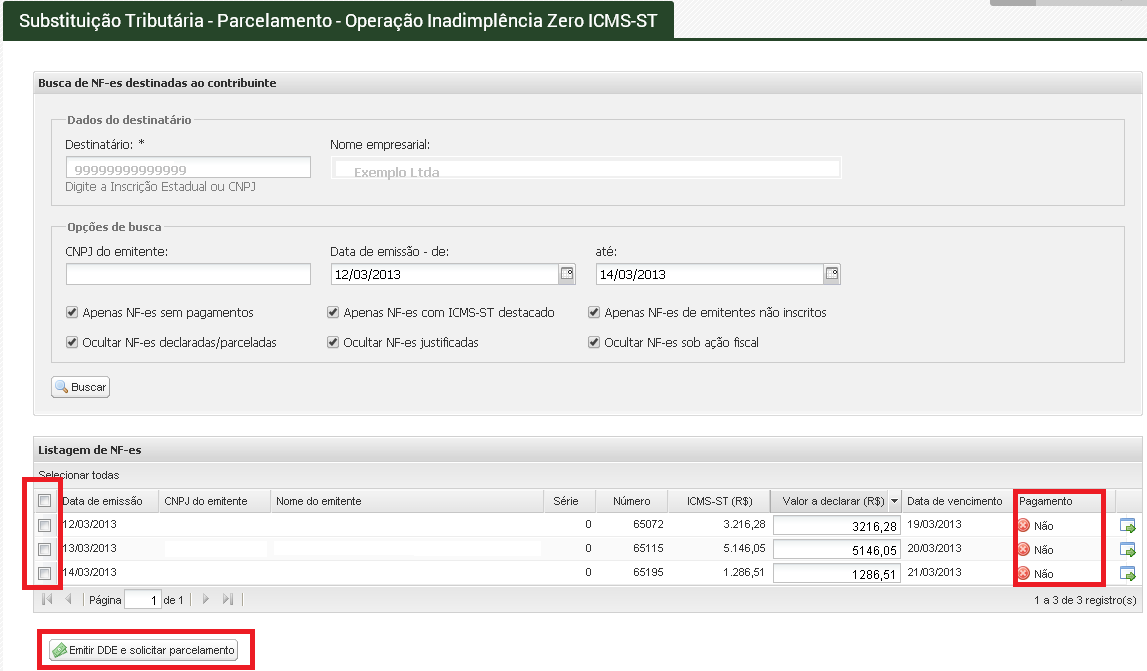 neste estado, o ICMS-ST é devido por apuração mensal.