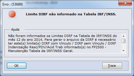 2. Processo Preparação das Informações 2.1 Limite Mínimo Para Geração Arquivo Até o ano passado, este limite estava inserido no código fonte do programa Geração Arquivo DIRF (FP5960).