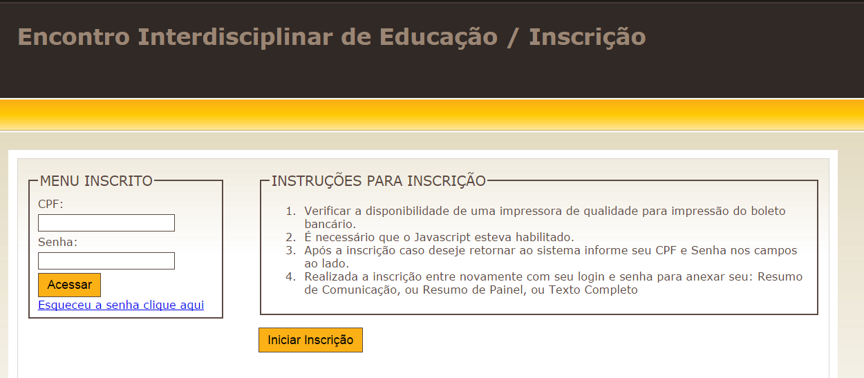 Será necessário realizar novo cadastro. b.