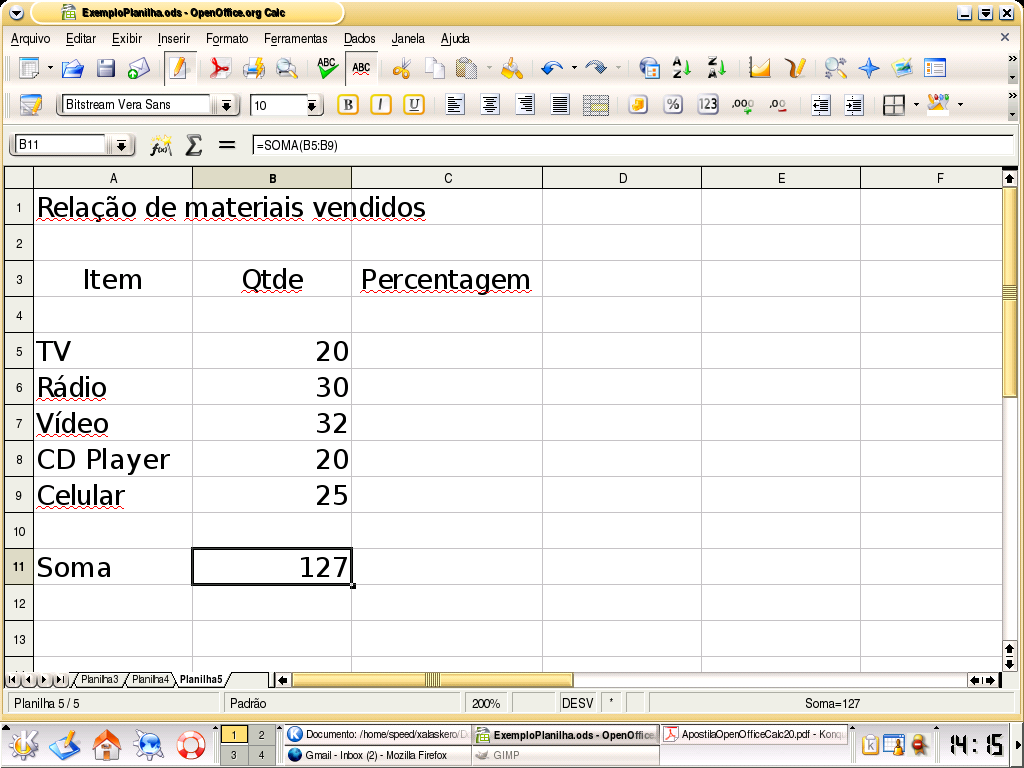 Figura 5.18: Exemplo de uso da função soma - 5 5.3.2 Função Média Essa função tem objetivo de calcular a média de diferentes valores.