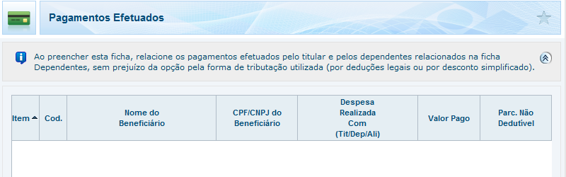 Ficha Imposto Pago/Retido Ficha Pagamentos Efetuados Tabela Códigos de Pagamentos Código Descrição 01 Despesas com instrução no Brasil.