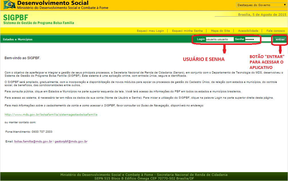 3. COMO ACESSAR O APLICATIVO DE FORMULÁRIOS O SIGPBF será acessível no endereço eletrônico: http://www.mds.gov.