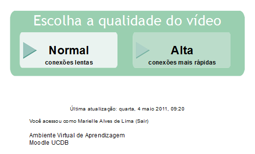 UCDB VIRTUAL TUTORIAL Moodle Outro material disponível para facilitar o seu aprendizado são as vídeo aulas. Na página da disciplina, clique no link Vídeo aula.