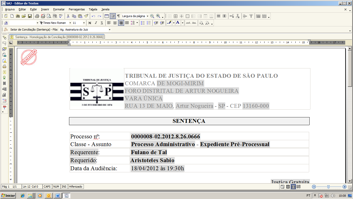 15.6 Feche o painel auxiliar e clique no botão Finalizar 15.7 O carimbo de Finalizado será impresso no documento. Feche o editor de texto. 16.