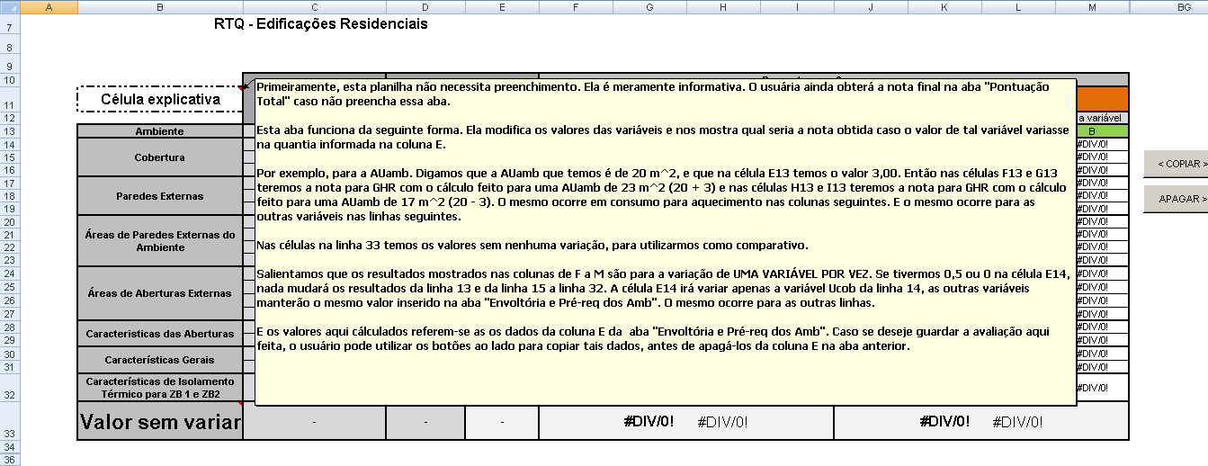 Caso se deseje saber mais, o usuário pode manter o mouse parado sobre a célula informativa, que se localiza na célula B11. Figura 16: Célula explicativa da aba Peso d as Variáveis.