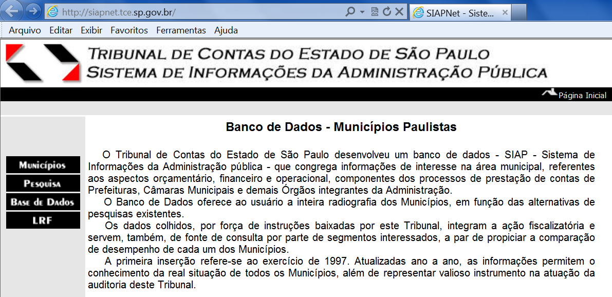 SIAPNet e Portal do Cidadão Instrumentos de controle das contas públicas Já conhecidos do público em geral, os sítios do SIAPNet e mais recentemente do Portal do Cidadão têm se demonstrado ótimos