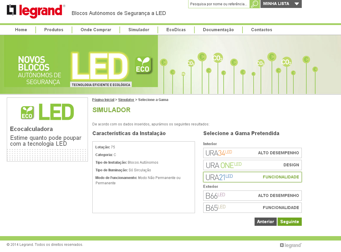 Princípios orientadores - Simulador Onde comprar Identificação dos Distribuidores Legrand Eco Aderentes Produtos Apresentação da gama LED, características, notícias técnicas Orçamentação Por