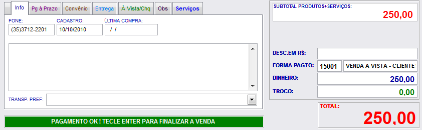 nossos itens. 2 - Venda a Vista: No campo de DESC.EM R$ iremos identificar o valor de desconto que será concedido a seu cliente. Caso o mesmo não tenha desconto informe o valor 0,00.