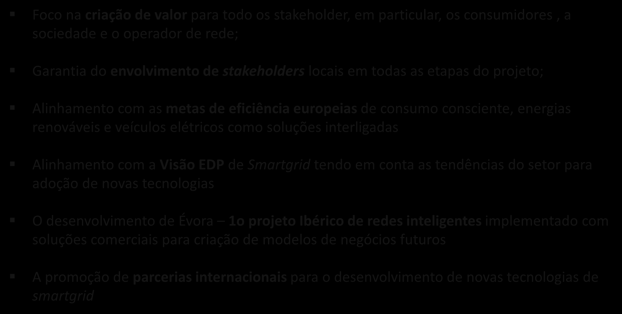 O projeto InovCity permitiu identificar vários fatores críticos de sucesso Fatores críticos de sucesso Foco na criação de valor para todo os stakeholder, em particular, os consumidores, a sociedade e