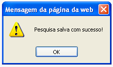 O exemplo anterior demonstra uma pesquisa com apenas uma resposta, entretanto, as pesquisas poderão ser compostas de diversas questões.