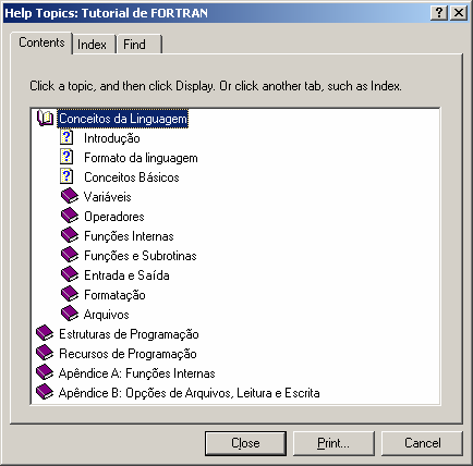 Sistema de ajuda O FORCE inclui um tutorial sobre a linguagem de programação FORTRAN.