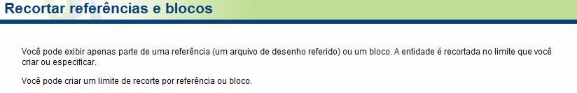 Comando PintorPropriedades Menu: Modificar Pincel de propriedades Entrada de comando: propriedades Comando RefRecorte