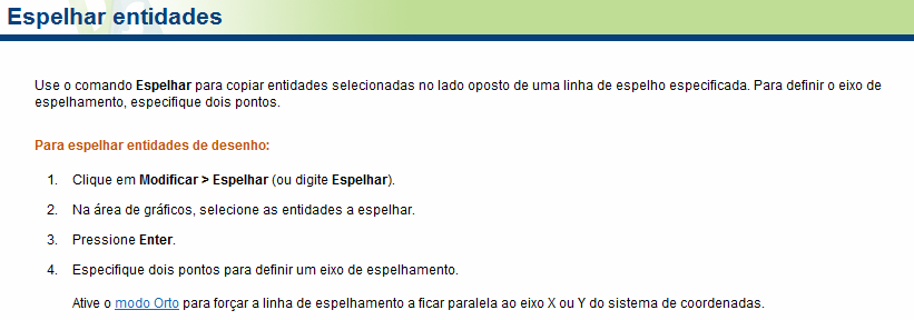 Comando Espelhar Menu: Modificar Espelhar Barra de ferramentas: Modificar Espelhar