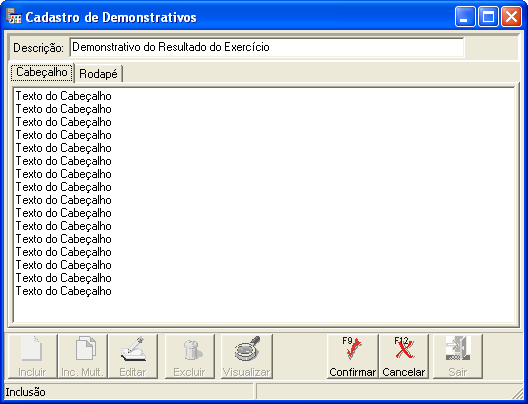 13. Demonstrativo - CTB_CadDemonstrativo.dll Utilize essa tela para informar a estrutura que deverá ser exibida no cabeçalho e rodapé do relatório de demonstrativo de resultados.