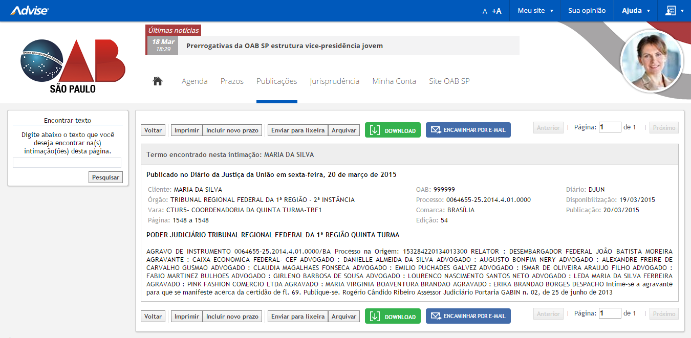 Imprima suas publicações: O sistema permite a impressão em diferentes formatos, conforme estas orientações: Impressão uma a uma: Clique na intimação que deseja imprimir, tanto na página inicial do