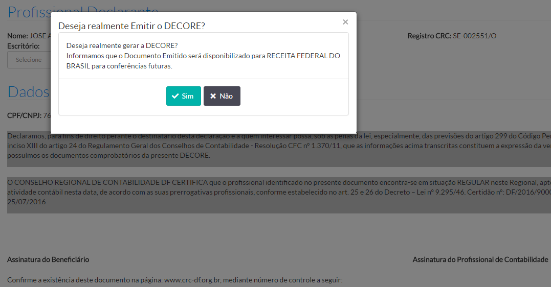 Cabe ressaltar que os dados referentes às Decores emitidas estão à disposição da