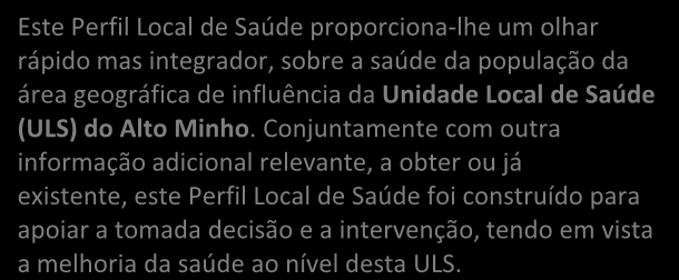 Perfil Local de Saúde 2009 Índice Aspectos a destacar Ligações Este Perfil Local de Saúde proporciona-lhe um olhar rápido mas integrador, sobre a saúde da população da área geográfica de influência