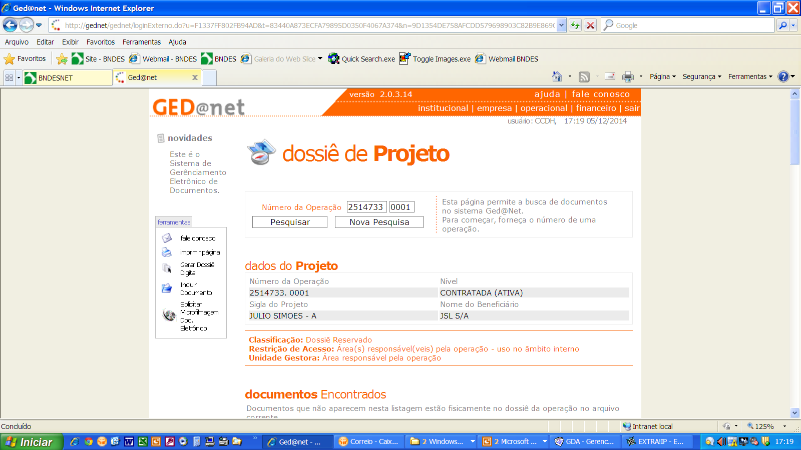 Sistema GED@Net Disponibiliza na intranet os documentos referentes