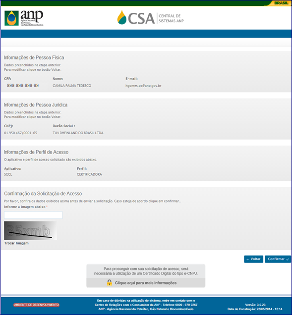 Figura 7 - Página do CSA Módulo Externo Cadastro Novo Usuário Para solicitar acesso é necessário cadastrar: Item CNPJ Razão Social CPF do usuário Nome Completo Descrição Informar o CNPJ da instalação