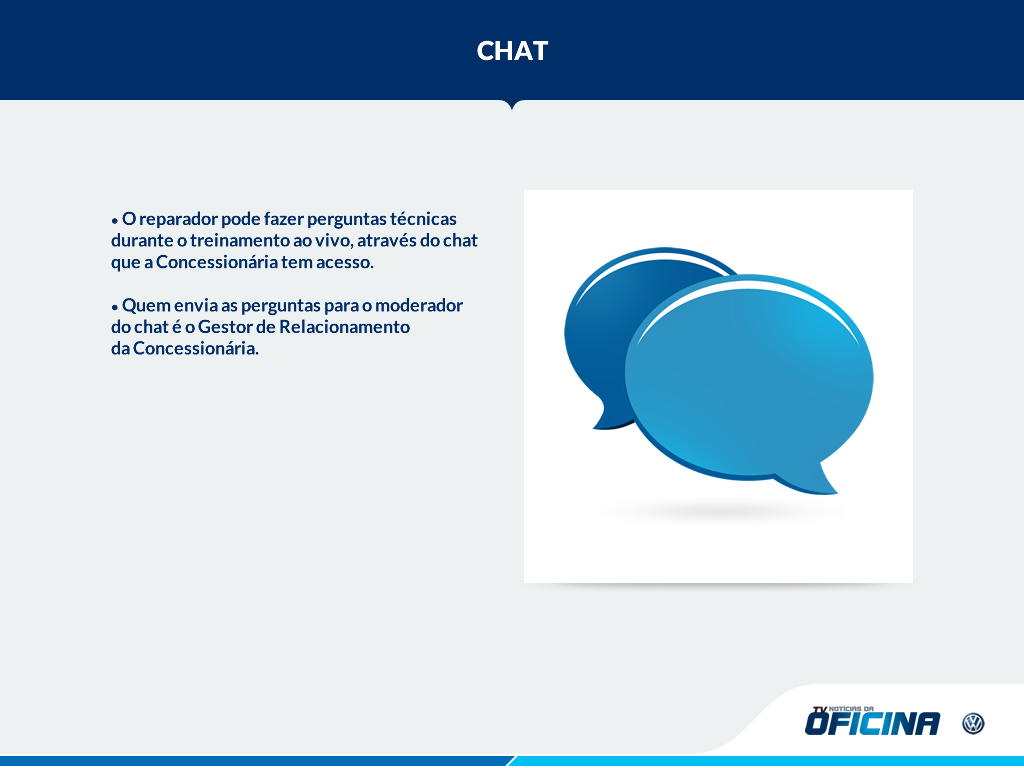 O reparador pode fazer perguntas técnicas durante o treinamento, através do chat que a Concessionária