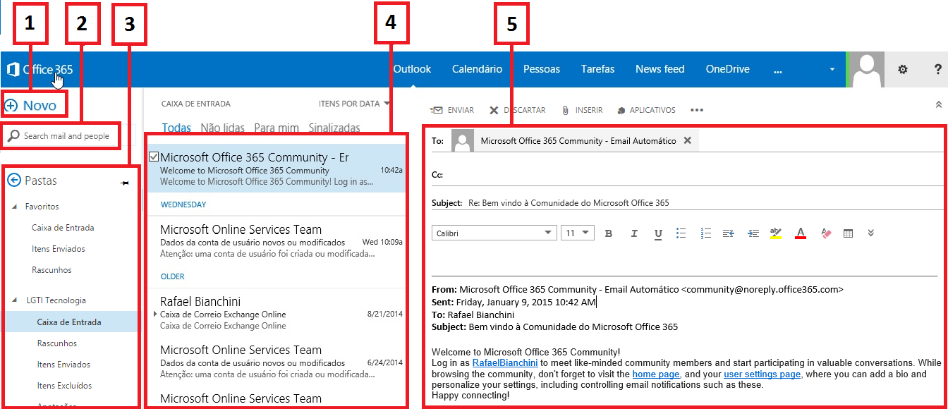 Email no Outlook Web App Quando você abre o Outlook Web App, a primeira coisa que vê é a sua Caixa de Entrada.