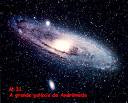 UmaViagem PeloCosmos Galáxias e Quasares Andrómeda uma das galáxias,mais próximas da Terra.
