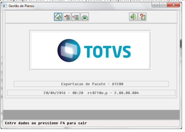 No TOTVS12 acesse o programa Importação de Pacote - PTU A1200 - RC0710Z para