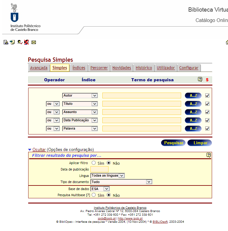 OPAC (Catálogo da biblioteca) Pesquisa por: Autor(es) Título