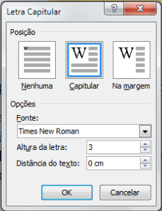 imagem abaixo: 19 Existem 2 tipos de letra capitular, conforme a imagem: A opção Nenhuma não modifica seu parágrafo ou retorna ao estado normal quando o parágrafo encontra-se com a primeira letra