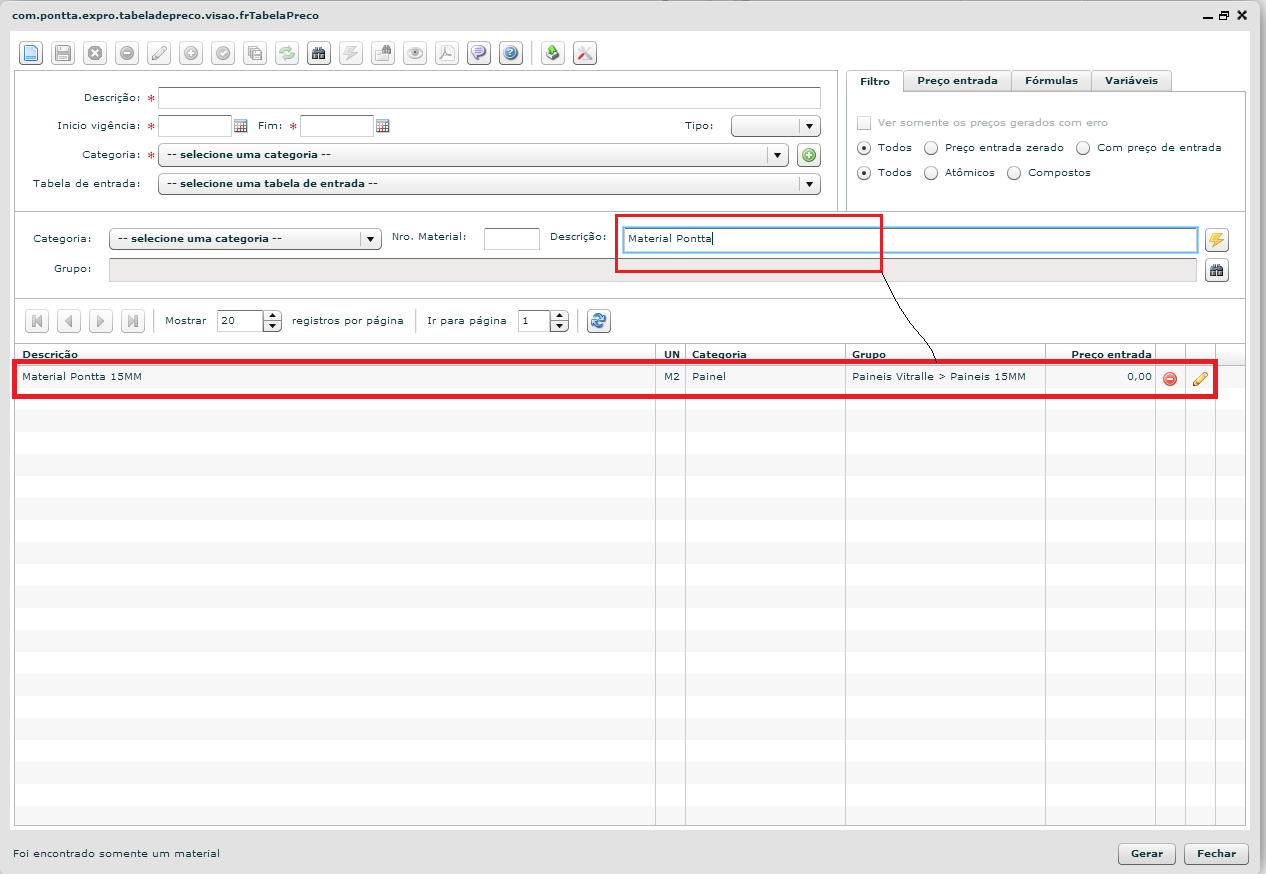 O material Material Pontta foi criado, porém não foi adicionado em nenhuma tabela de preço e também não teve o seu Preço de Entrada informado, sendo assim é apresentado com o valor 0.