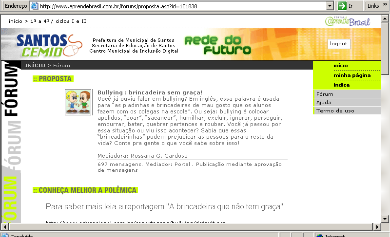 um diálogo construtivo. Fizemos a leitura de uma reportagem do Jornal A Tribuna sobre o projeto de Lei do deputado Paulo Alexandre Barbosa sobre Bullying. 6.