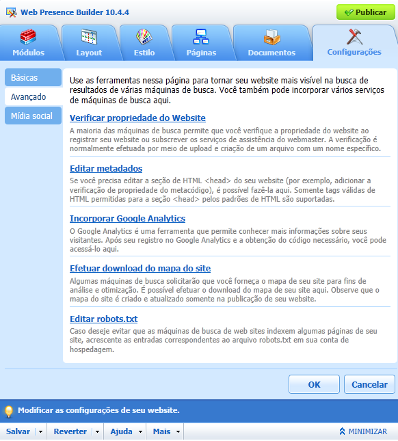 BARRA DE FERRAMENTAS: 6 CONFIGURAÇÕES 6.1 Básicas - Nesta guia você irá definir o nome do site. - Além da otimização para indexar nos buscadores como: descrição do site e metapalavras-chave.