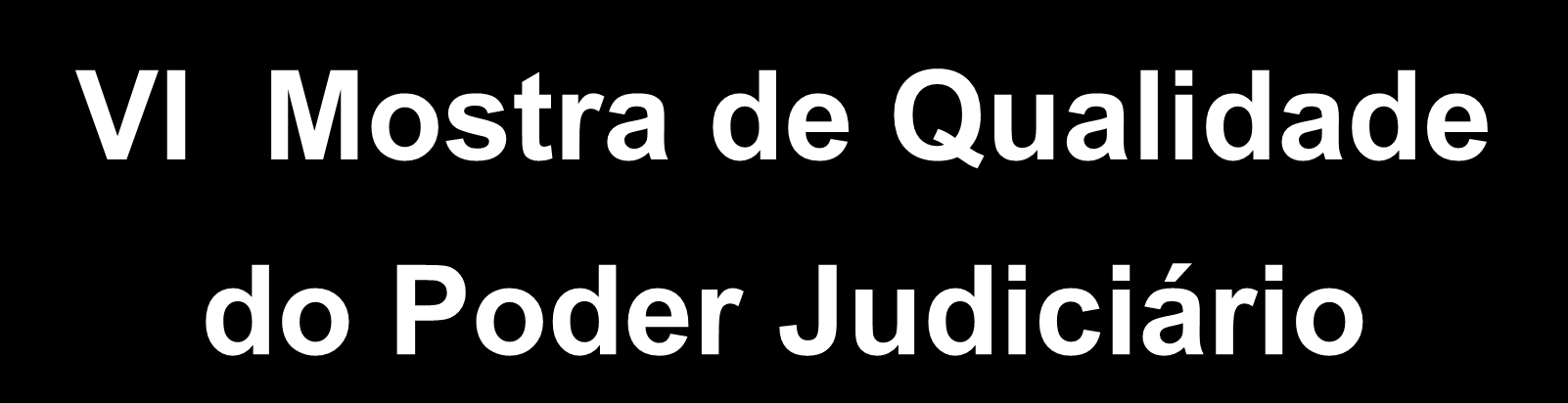 PODER JUDICIÁRIO JUSTIÇA FEDERAL SEÇÃO JUDICIÁRIA DO RIO DE JANEIRO VI Mostra de