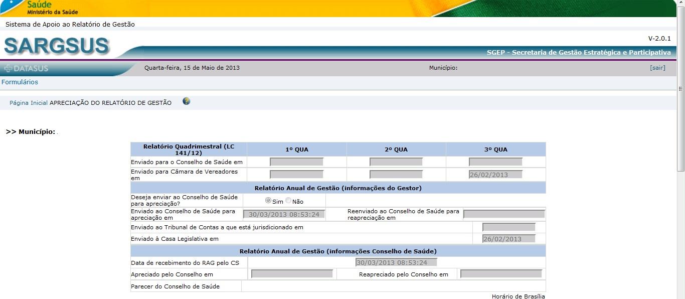 7.11. APRECIAÇÃO DO RELATÓRIO DE GESTÃO Esta tela possibilitará ao gestor registrar as datas de envio dos