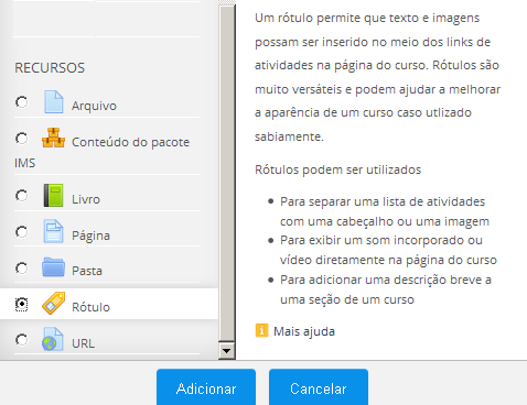 Figura 1 Opções de Recursos do Moodle Todos os Recursos são identificados por ícones e possuem uma funcionalidade específica, conforme quadro abaixo: Quadro 1 Descrição dos Recursos do Moodle Ícone