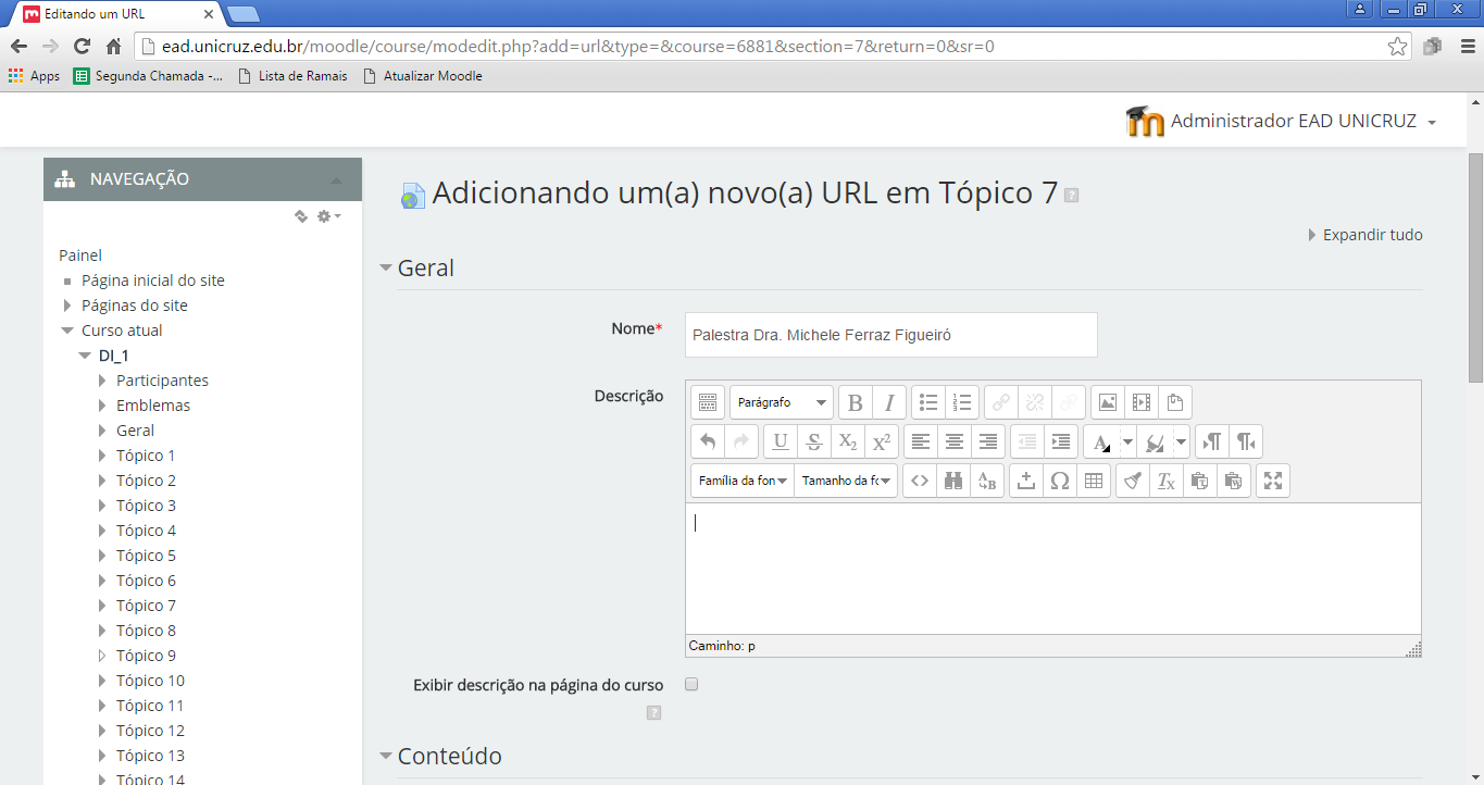 Passo 10: A configuração Exibir descrição na página do curso estará desabilitada. Caso você opte por colocar uma descrição do URL, poderá habilitar essa configuração, caso contrário não é necessário.