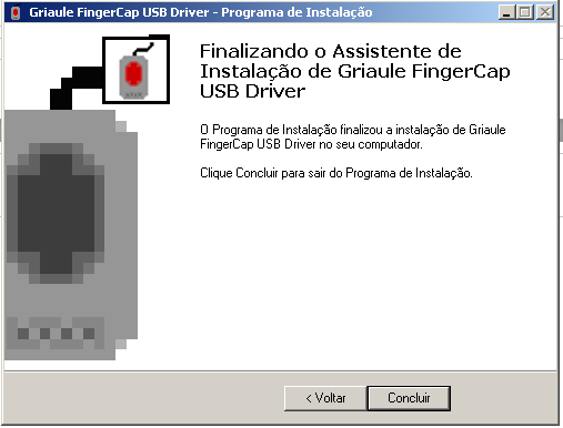 Figura 8 Instalação concluida 3. RESTRIÇÕES O leitor biométrico deverá ser instalado numa máquina com o sistema operacional Windows 32-bits,do contrário o mesmo não irá funcionar adequadamente. 4.
