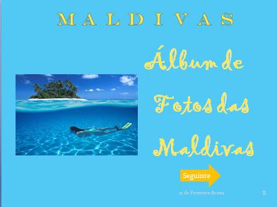 38. Do lado direito da página vais inserir o texto: Álbum de fotos das Maldivas.