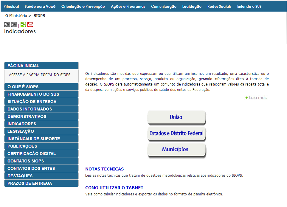 7. Consulta TabNet Indicadores A consulta Indicadores também é disponibilizada por tabulações realizadas por meio da ferramenta TabNet.