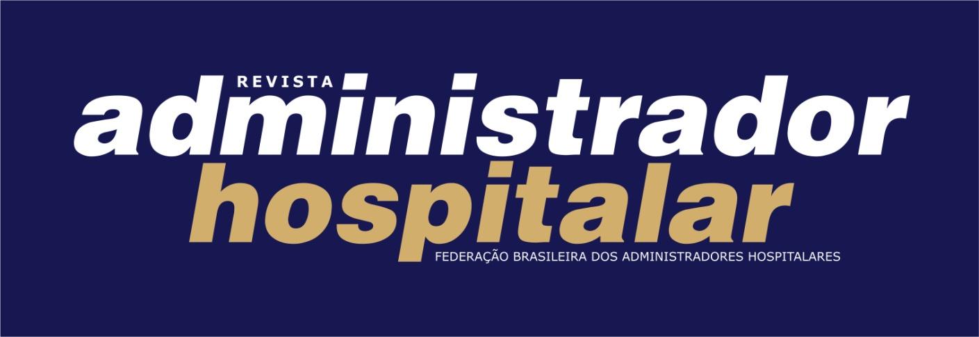 Federação Brasileira de Administradores Hospitalares Os mais recentes e importantes avanços da administração hospitalar estarão em discussão na