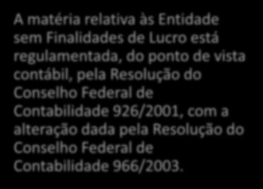 DISSOLUÇÃO DA ASSOCIAÇÃO REGULAMENTAÇÃO CONTÁBIL O remanescente do patrimônio líquido deve ser destinado à entidade de fins não econômicos designada no estatuto, ou, omisso este, por deliberação dos