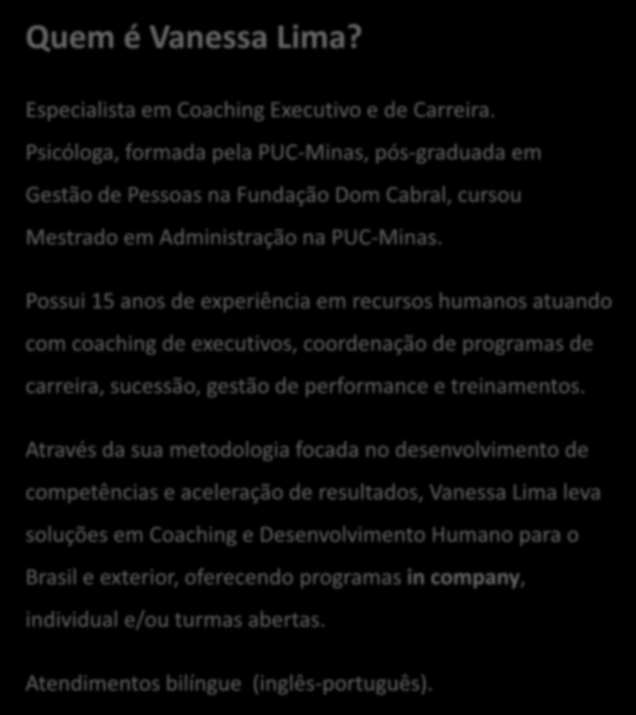 Quem é Vanessa Agenda Lima? Dia 1 Especialista em Coaching Executivo e de Carreira.