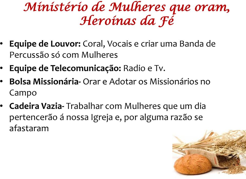 Bolsa Missionária- Orar e Adotar os Missionários no Campo Cadeira Vazia- Trabalhar