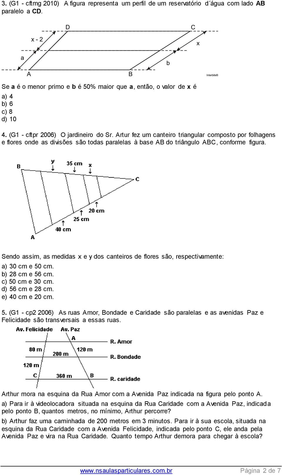 Sendo assim, as medidas x e y dos canteiros de flores são, respectivamente: a) 30 cm e 50